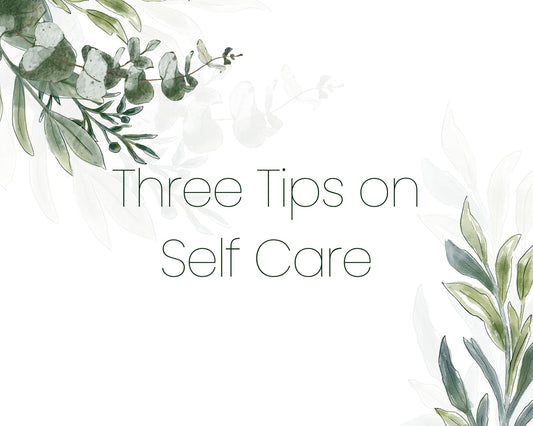 Three tips on self care